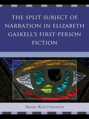 cover image of The Split Subject of Narration in Elizabeth Gaskell's First Person Fiction